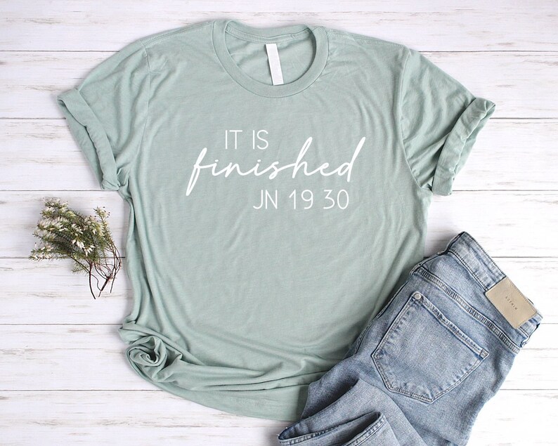 It Is Finished Shirt Unisex Christian Easter Shirt Christian Shirts Women Bible Verse T Shirt John 19:30 Easter Sunday Shirt image 3