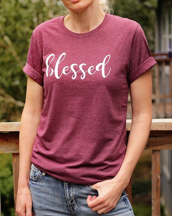Blessed T Shirt Blessed T Shirt