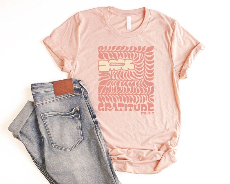 Gratitude Col 27 Botanical Christian Shirt for Women in a Unisex Style