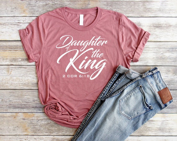 Daughter of the King Women Faith T Shirts Daughter of the King Women Faith T Shirts