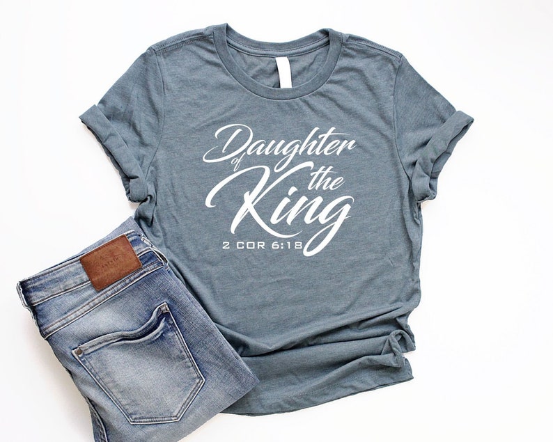 Daughter of the King Shirt Christian T Shirts for Women Bible | Etsy