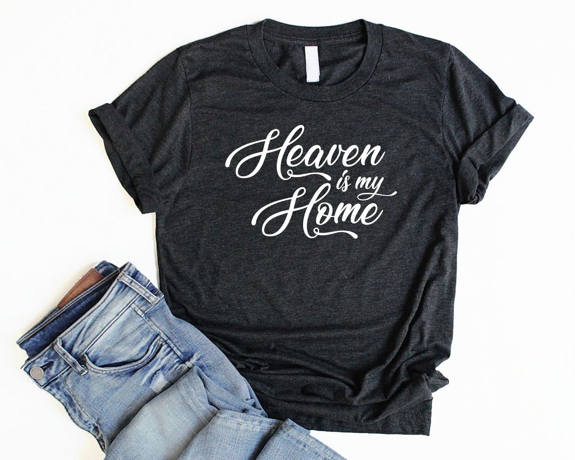 Heaven is My Home Shirt Unisex Christian Shirts for Women - Etsy UK