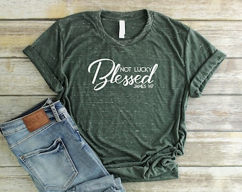 Not Lucky Blessed Shirt Unisex St Patricks Day Shirt Women Christian T Shirts Jesus Shirt St Pattys Day Shirt with Bible Verse