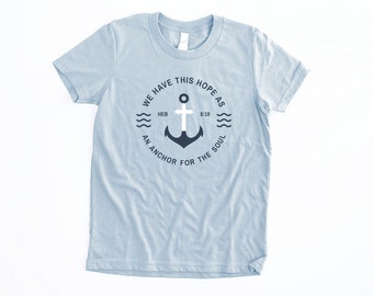 Kids Hope as an Anchor for My Soul Shirt Christian Shirts Boys Nautical Hebrews 6:19 Bible Verse T Shirt Girls Tween Faith T-shirt