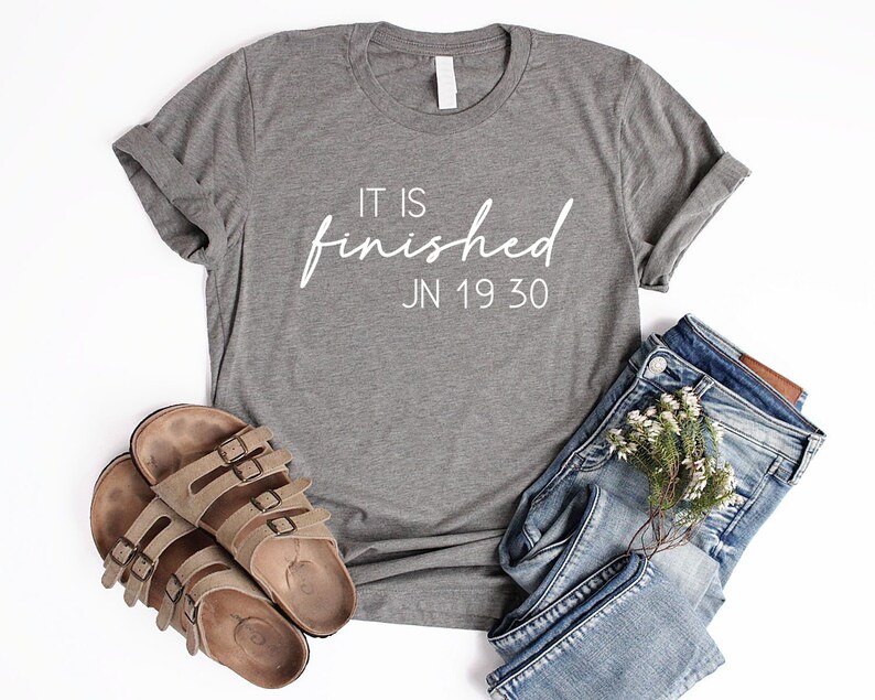 It Is Finished Shirt Unisex Christian Easter Shirt Christian Shirts Women Bible Verse T Shirt John 19:30 Easter Sunday Shirt image 4