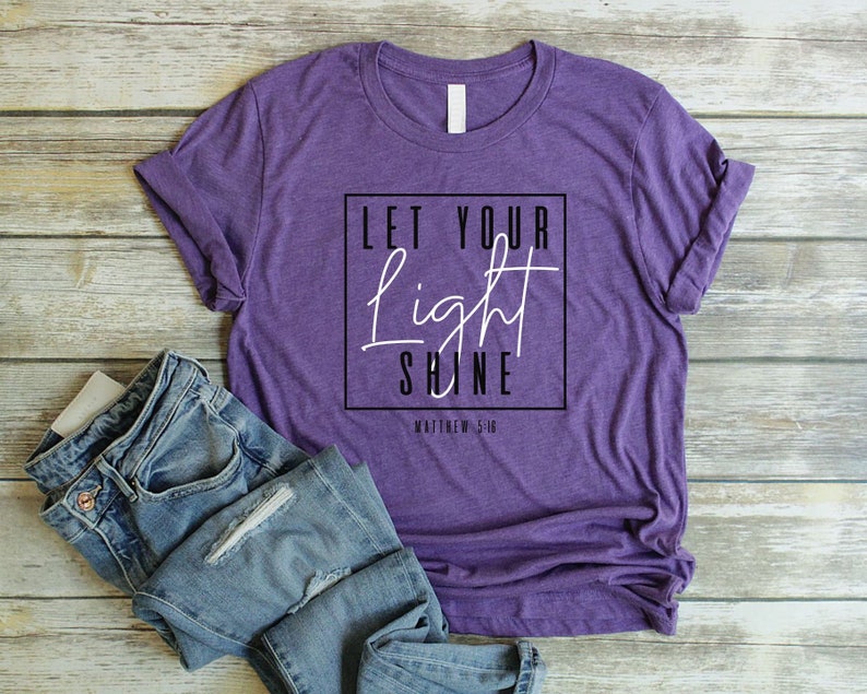 Let Your Light Shine Shirt Unisex Christian T Shirts for Women ...