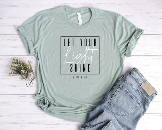 Let Your Light Shine Shirt Unisex Christian T Shirts for Women | Etsy