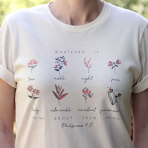 Whatever is True Philippians 4:8 Shirt Unisex Christian Shirts for Women Christian Floral Shirt Bible Verse Shirt Botanical Shirt Wildflower