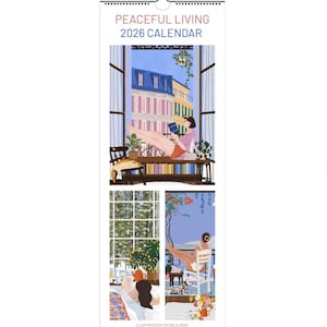 May include: A 2026 calendar titled "Peaceful Living" features illustrations of relaxing scenes. The top illustration shows a person reading by a window overlooking a city. The bottom illustrations depict similar scenes of relaxation. The artist's name is at the bottom.