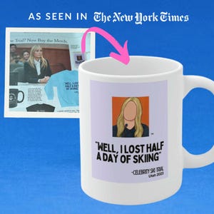 Celebrity Ski Trial Coffee Mug: "Well, I Lost Half A Day Of Skiing"