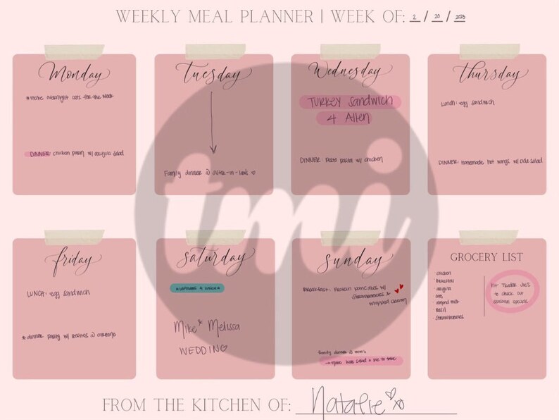 May include: A pink weekly meal planner with a grocery list. The planner is divided into seven days of the week, with space for meal planning and a grocery list. The planner is decorated with hearts and the text "From the Kitchen of: Natalie".