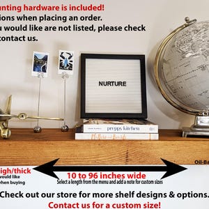 May include: A rustic wooden shelf with an oil-based stain, displaying a globe, decorative airplane, and framed letter board with the word "NURTURE." The shelf is 1.5 to 3 inches thick, 10 to 96 inches wide, and 4 to 16 inches deep.