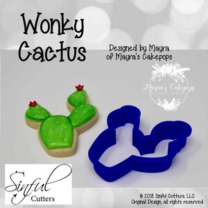 May include: A blue plastic cookie cutter shaped like a wonky cactus with two arms and a flower on top. The cutter is next to a decorated cookie in the shape of a cactus. The text "Wonky Cactus" is at the top of the image. The text "Designed by Mayra of Mayra's Cakepops" is in the upper right corner. The text "Sinful Cutters" is in the lower left corner. The text "© 2018 Sinful Cutters, LLC Original Design, all rights reserved" is in the lower right corner.