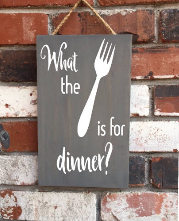 Kitchen sign What the fork is for dinner wood sign Etsy