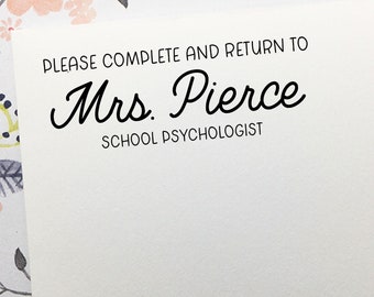 Personalized Complete and Return Stamp, School Psychologist Filling Out Forms, Wooden or Self Inking