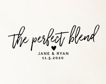 The Perfect Blend Stamp, Personalized Wedding Favor Stamp, Custom Favor Stamp, Coffee Tea Favors, Wooden or Self Inking Stamp, Rubber Stamp
