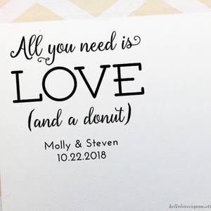 All You Need is Love and a Donut Stamp, Wedding Favor Stamp, Donut Bar Stamp, Cookie Bar Stamp, Wedding Reception, Wood Stamp, Rubber Stamp