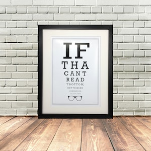 All orders sent AFTER Easter - Yorkshire Dialect Funny Optician Eyetest Print