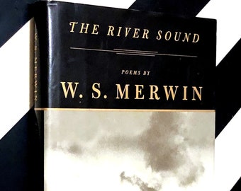 The River Sound: Poems by W. S. Merwin (1999) first edition book