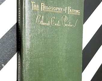 The Philosophy of Fasting by Edmund Earle Purinton (1906) first edition book