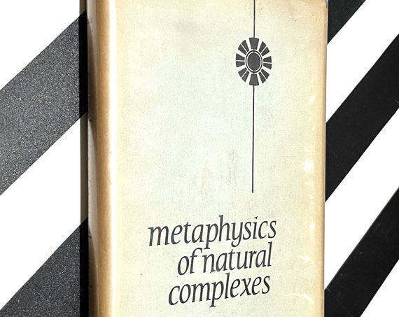 Metaphysics of Natural Complexes by Justus Buchler (1966) first edition book