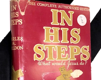 In His Steps: What Would Jesus Do? by Charles M. Sheldon (1935) hardcover book