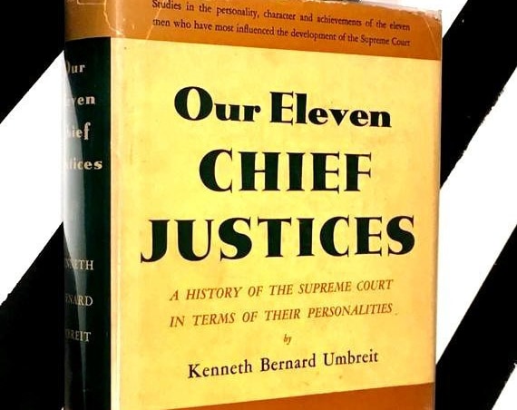 Our Eleven Chief Justices: A History of the Supreme Court in Terms of Their Personalities by Kenneth Bernard Umbreit (1938) hardcover book
