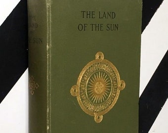 The Land of the Sun: Vistas Mexicanas by Christian Reid (1894) hardcover book