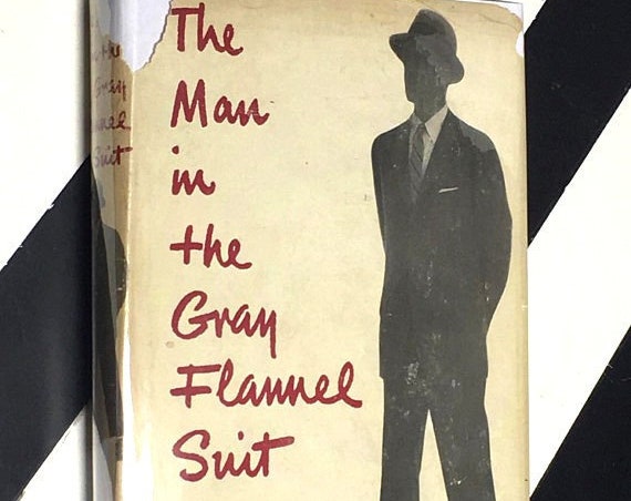 The Man in the Gray Flannel Suit: A Novel by Sloan WIlson (1955) hardcover book