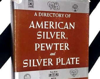 A Directory of American Silver, Pewter and Silver Plate by Ralph M. and Terry H. Kovel (1966) hardcover book