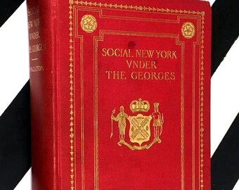 Social New York Under the Georges 1714-1776 by Esther Singleton (1902) hardcover book