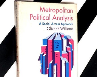 Metropolitan Political Analysis: A Social Access Approach by Oliver P. Williams (1971) hardcover book