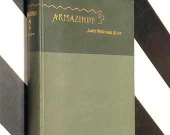 Armazindy by James Whitcomb Riley  (1894) first edition book