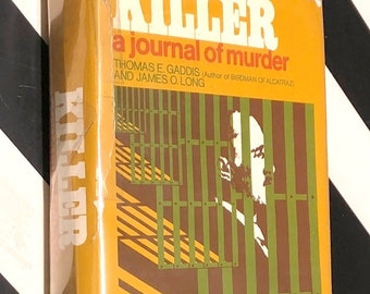 Killer: A Journal of Murder by Thomas E. Gaddis and James O. Long (1970) signed first edition book