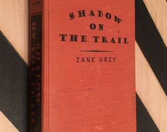 Shadow on the Trail by Zane Grey (1946) hardcover book