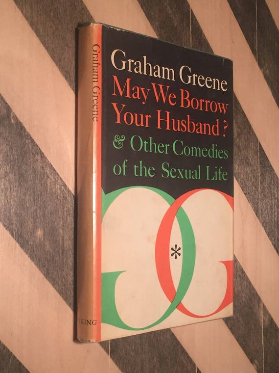 May We Borrow Your Husband? by Graham Greene (1967) hardcover book