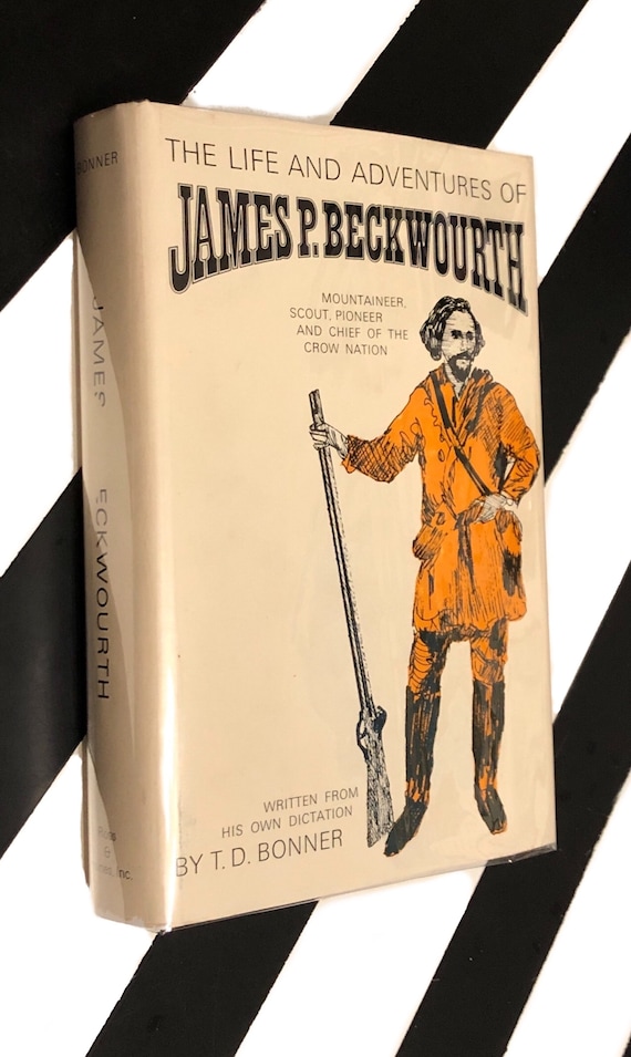 The Life and Adventures of James P. Beckwourth written from his own dictation by T. D. Bonner (1965) hardcover book