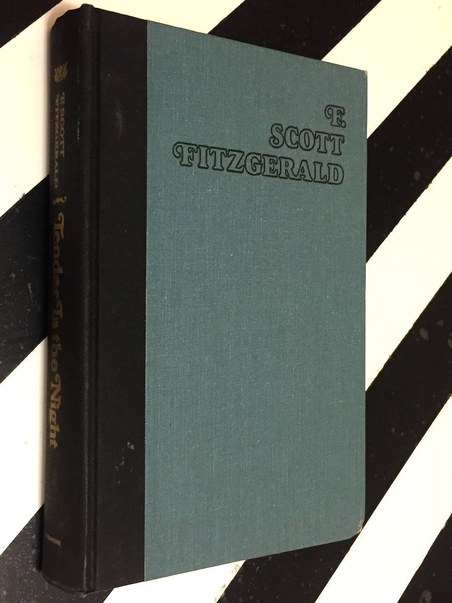 Tender Is the Night by F. Scott Fitzgerald Tender Is the Night by F. Scott Fitzgerald