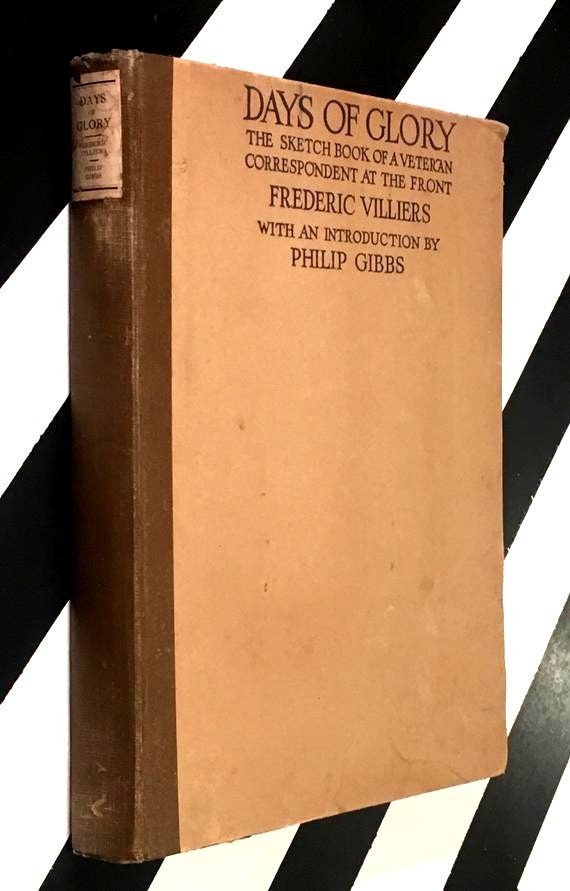 Days of Glory: The Sketch Book of a Veteran Correspondent at the Front by Frederic Villiers (192) hardcover book