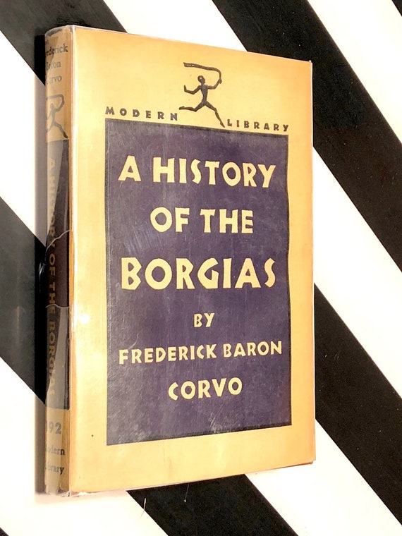 A History of the Borgias by Frederick Baron Corvo (1950) Modern Library hardcover book