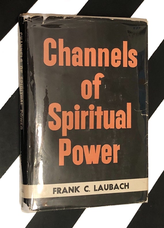 Channels of Spiritual Power by Frank C. Laubach (1954) hardcover book