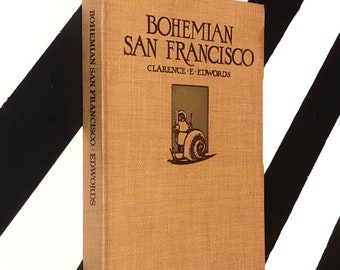 Bohemian San Francisco by Clarence E. Edwords (1914) hardcover book