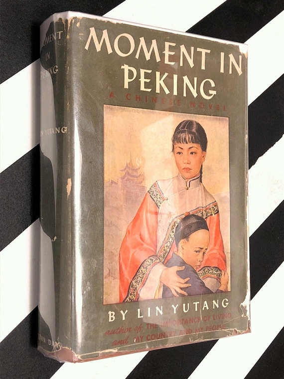 Moment in Peking by Lin Yutang (1939) first edition book