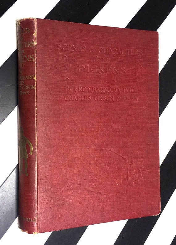 Scenes and Characters from the Works of Charles Dickens - Being Eight Hundred and Sixty-Six Pictures Printed from the Original Wood Blocks