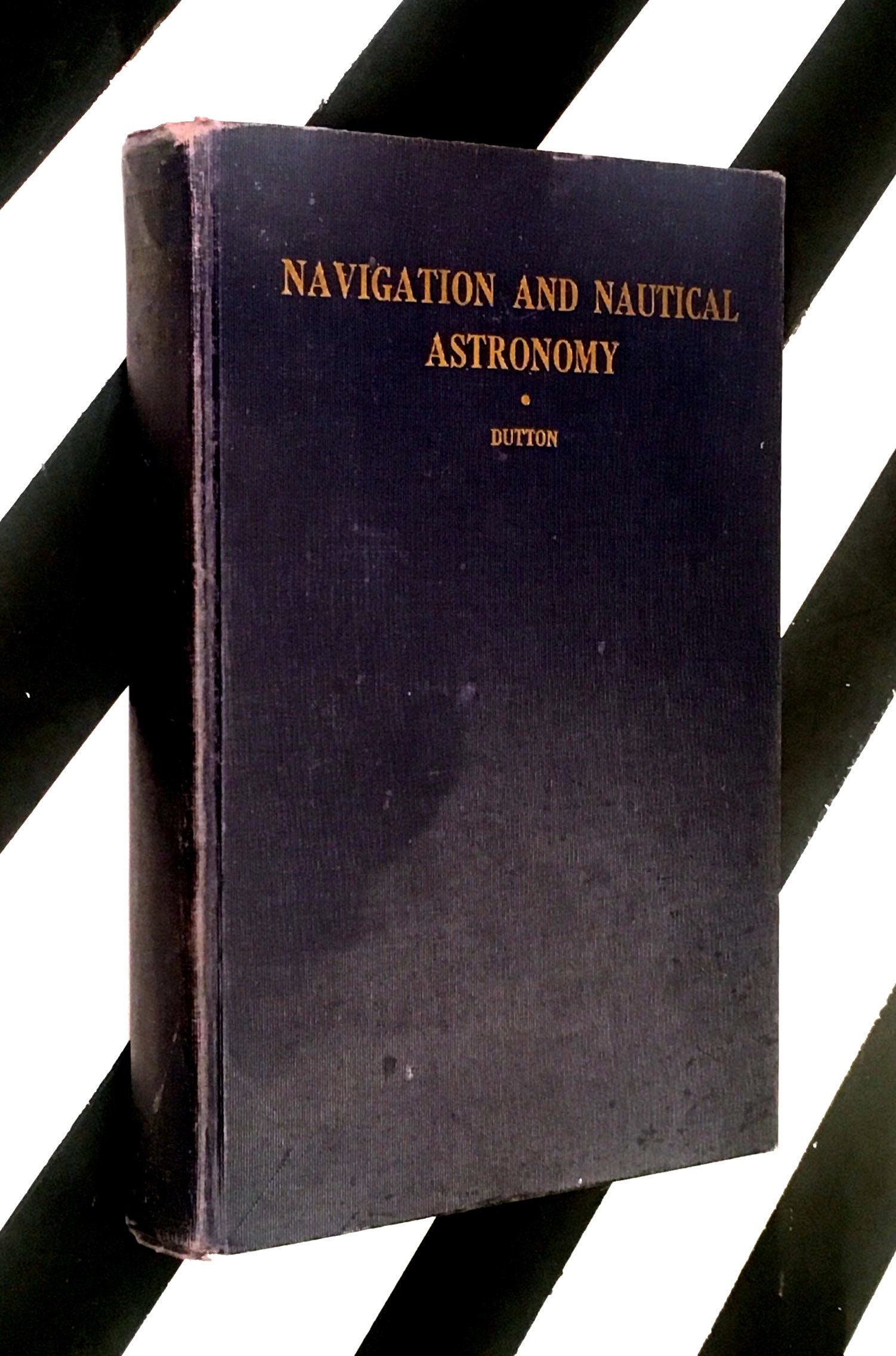 Navigation and Nautical Astronomy by Commander Benjamin Dutton (1943
