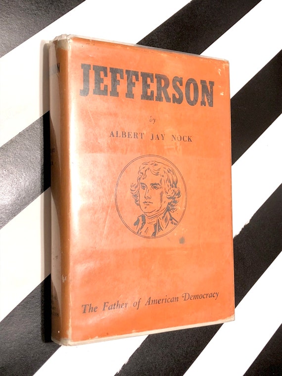 Jefferson by Albert Jay Nock (1926) hardcover book