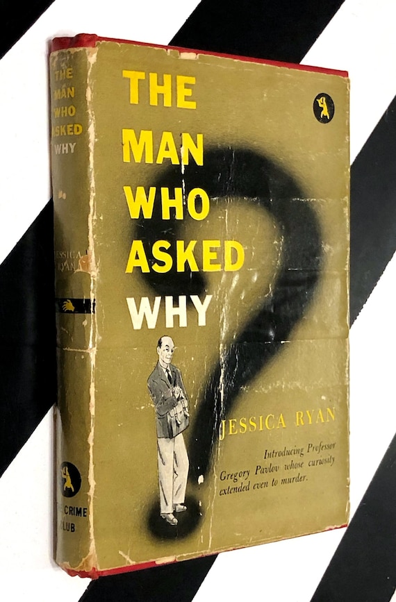 The Man Who Asked Why by Jessica Ryan (1945) hardcover first edition book