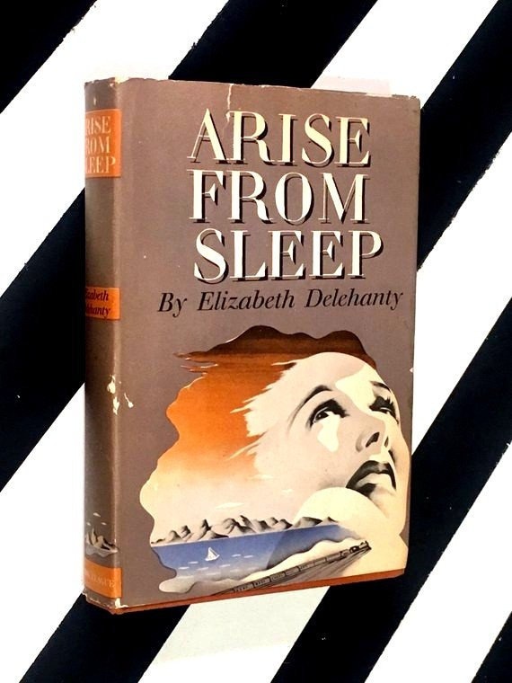 Arise from Sleep by Elizabeth Delehanty (1942) hardcover book