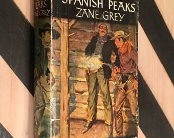 Raiders of Spanish Peaks by Zane Grey (1938) hardcover book