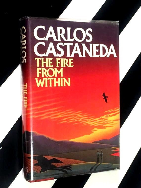 The Fire from Within by Carlos Castaneda (1984) hardcover book